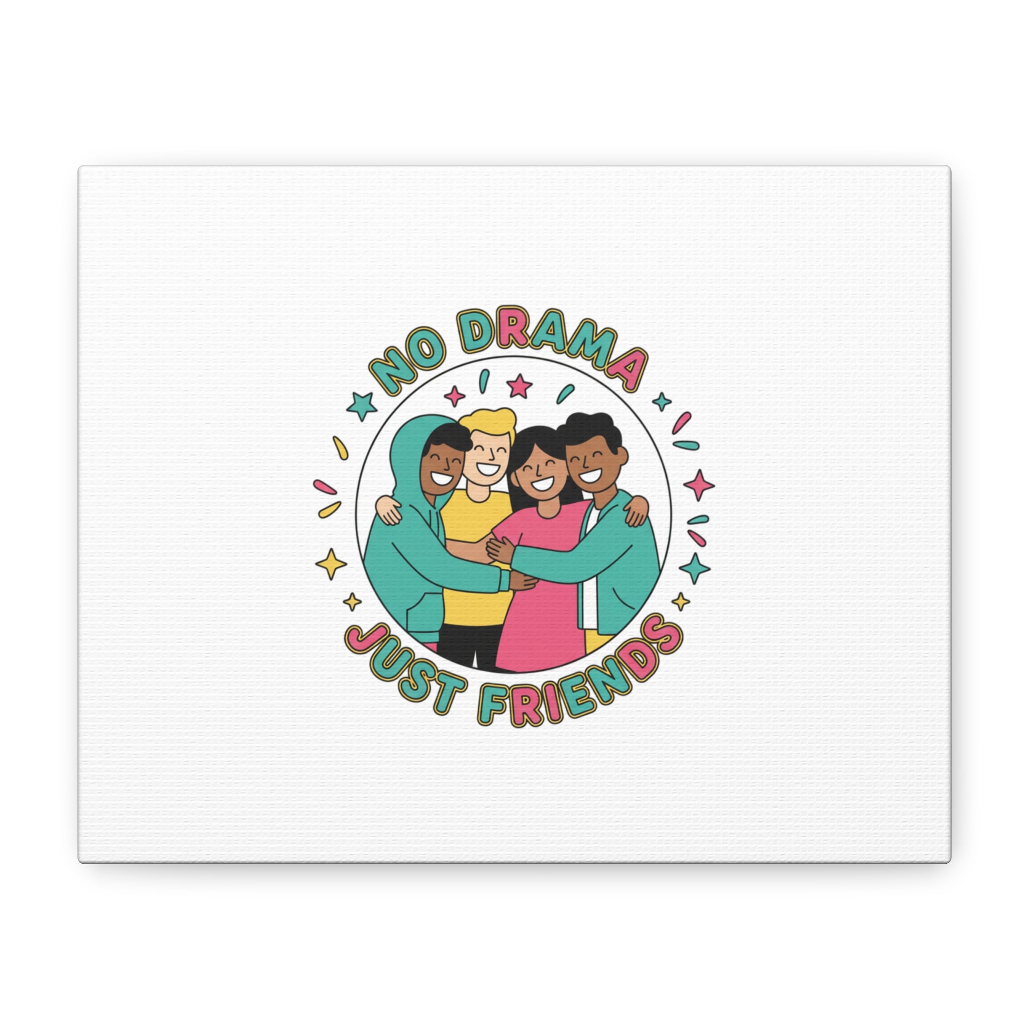 No Drama Just Friends Canvas | Platonic Love, Friendship-First Wall Art