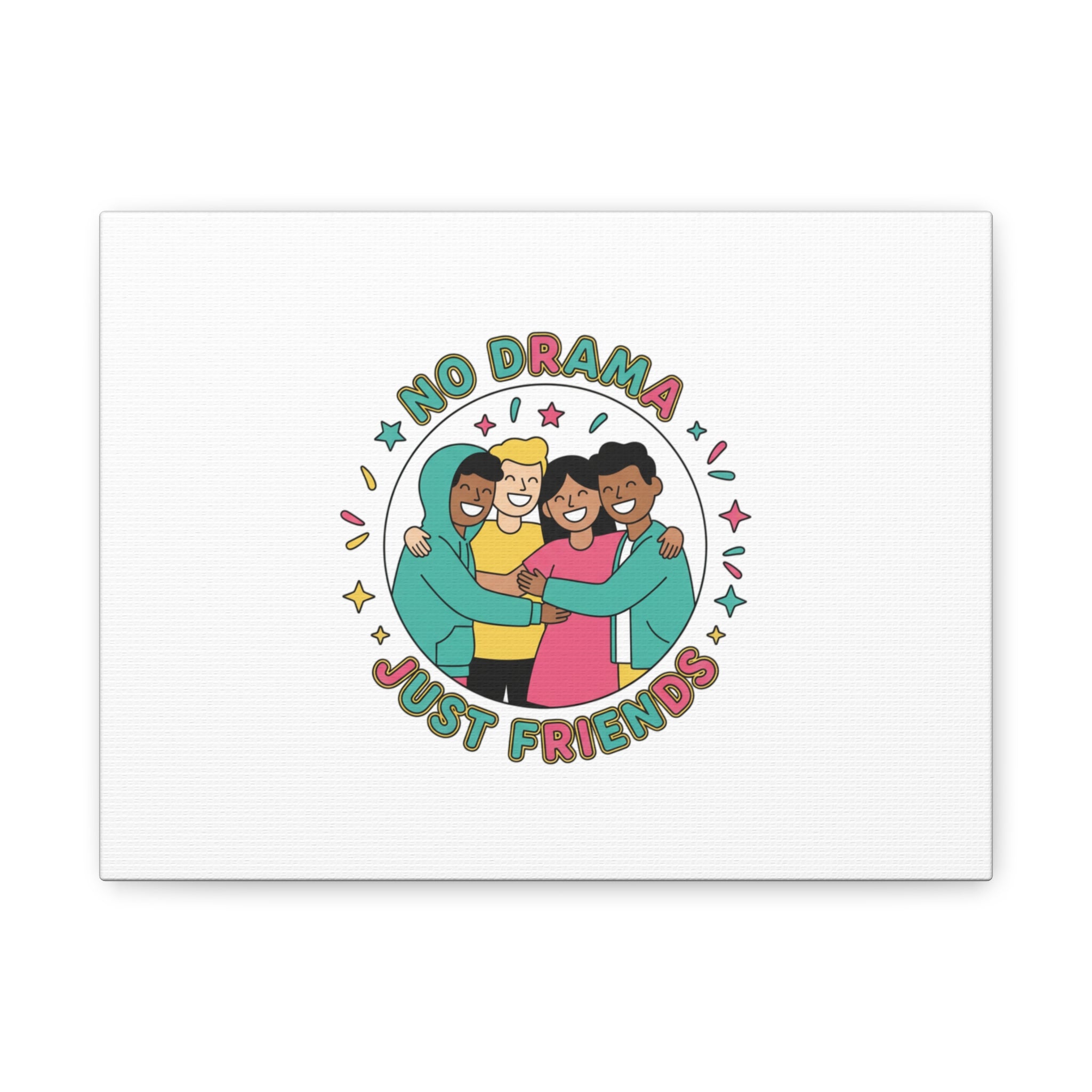 No Drama Just Friends Canvas | Platonic Love, Friendship-First Wall Art